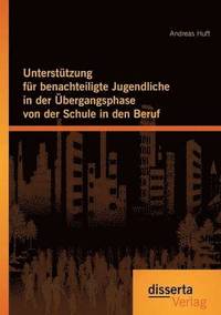 bokomslag Untersttzung fr benachteiligte Jugendliche in der bergangsphase von der Schule in den Beruf