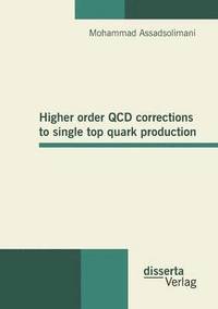 bokomslag Higher order QCD corrections to single top quark production