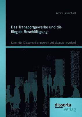 bokomslag Das Transportgewerbe und die illegale Beschaftigung