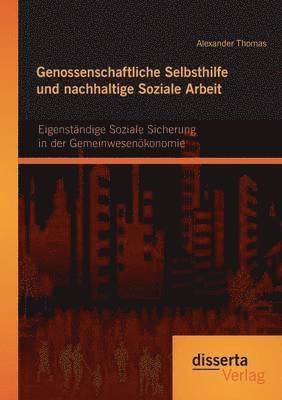 bokomslag Genossenschaftliche Selbsthilfe und nachhaltige Soziale Arbeit