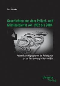 bokomslag Geschichten aus dem Polizei- und Kriminaldienst von 1962 bis 2004