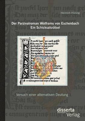 bokomslag Der Parzivalroman Wolframs von Eschenbach. Ein Schicksalsrtsel