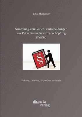 Sammlung von Gerichtsentscheidungen zur Prventiven Gewinnabschpfung (PrGe) 1