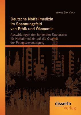 bokomslag Deutsche Notfallmedizin im Spannungsfeld von Ethik und Ökonomie