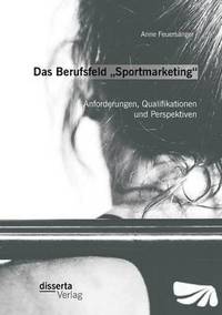 bokomslag Das Berufsfeld &quot;Sportmarketing