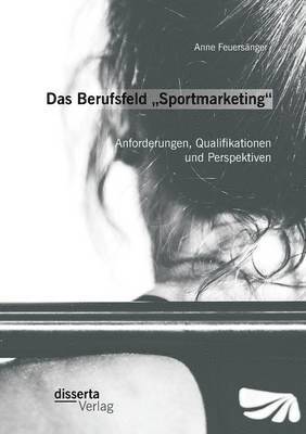 Das Berufsfeld &quot;Sportmarketing 1