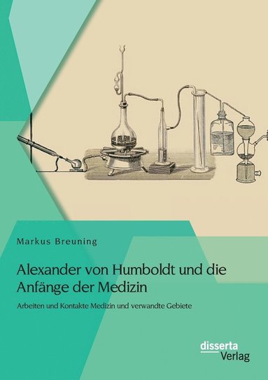 bokomslag Alexander von Humboldt und die Anfänge der Medizin