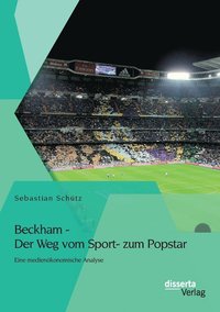 bokomslag Beckham - Der Weg vom Sport- zum Popstar