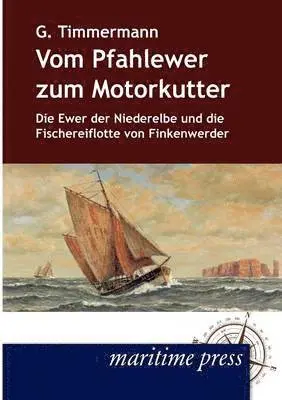 Gerhard Timmermann - Vom Pfahlewer zum Motorkutter, Häftad. Tillgänglighet: Lägg i varukorg