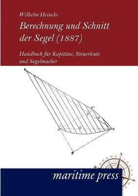Wilhelm Heincks - Berechnung und Schnitt der Segel (1887), Häftad. Tillgänglighet: Lägg i varukorg