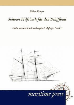 Eduard Krieger - Johows Hilfsbuch Fur Den Schiffbau, Band 1, Häftad