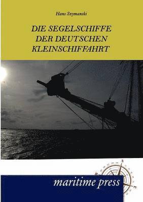 Die Segelschiffe der deutschen Kleinschiffahrt 1