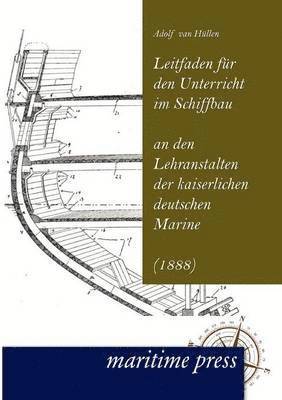 bokomslag Leitfaden Fur Den Unterricht Im Schiffbau an Den Lehranstalten Der Kaiserlichen Deutschen Marine