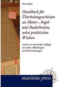 bokomslag Handbuch Fur Berholungsarbeiten an Motor-, Segel- Und Ruderbooten, Nebst Praktischen Winken