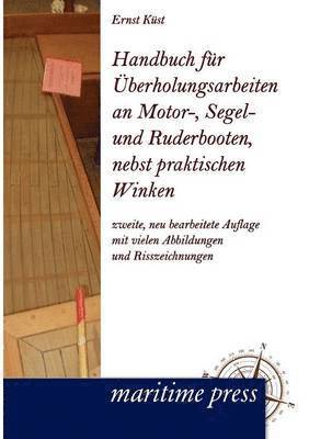 bokomslag Handbuch Fur Berholungsarbeiten an Motor-, Segel- Und Ruderbooten, Nebst Praktischen Winken