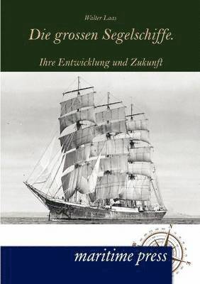 Walter Laas - grossen Segelschiffe., Häftad. Tillgänglighet: Lägg i varukorg