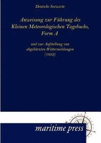 bokomslag Anweisung zur Fuhrung des Kleinen Meteorologischen Tagebuchs, Form A