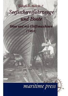 Seefischereifahrzeuge und Boote ohne und mit Hulfsmaschinen 1