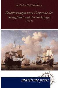 bokomslag Erläuterungen zum Verstande der Schifffahrt und des Seekrieges