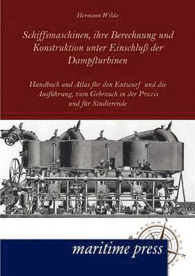 Hermann Wilda - Schiffsmaschinen, ihre Berechnung und Konstruktion unter Einschluß der Dampfturbinen, Häftad