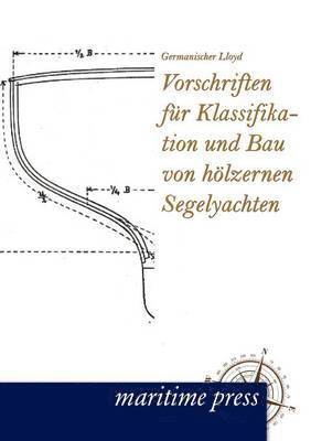 Vorschriften Fur Klassifikation Und Bau Von H Lzernen Segelyachten 1