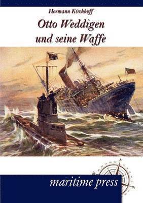 Otto Weddigen und seine Waffe