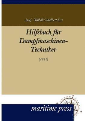 Hilfsbuch Fur Dampfmaschinen-Techniker 1