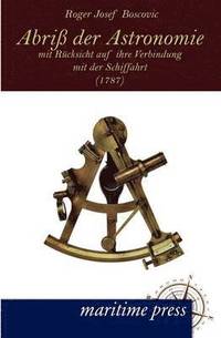 bokomslag Abriss der Astronomie mit Rucksicht auf ihre Verbindung mit der Schiffahrt (1787)