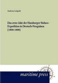 bokomslag Das erste Jahr der Hamburger Sudsee-Expedition in Deutsch- Neuguinea (1908-1909)