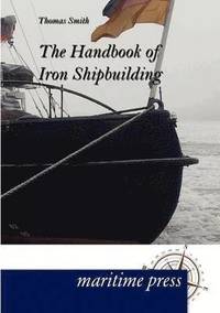 bokomslag The Handbook of Iron Shipbuilding