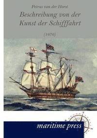 bokomslag Beschreibung von der Kunst der Schifffahrt (1676)