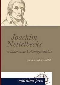 bokomslag Joachim Nettelbecks Wundersame Lebensgeschichte