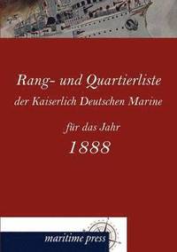bokomslag Rang- Und Quartierliste Der Kaiserlich Deutschen Marine Fur Das Jahr 1888