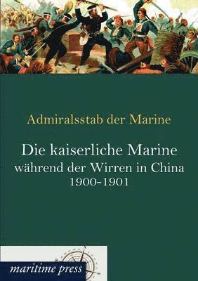 bokomslag kaiserliche Marine während der Wirren in China 1900-1901