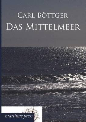 Carl Böttger - Mittelmeer, Häftad