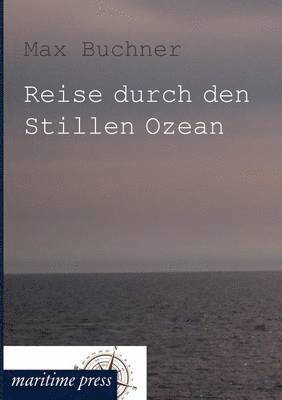 Reise durch den Stillen Ozean 1