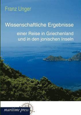 bokomslag Wissenschaftliche Ergebnisse einer Reise in Griechenland und in den jonischen Inseln