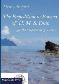 bokomslag Expedition to Borneo of H. M. S. Dido for the Suppression of Piracy