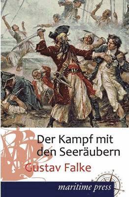 Gustav Falke - Kampf Mit Den Seeraubern, Häftad
