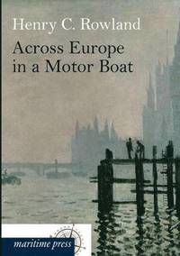 bokomslag Across Europe in a Motor Boat
