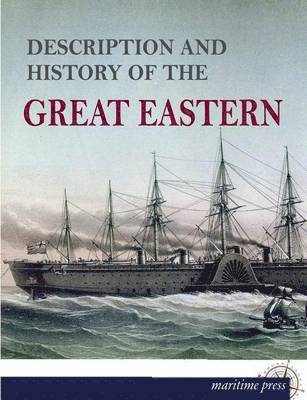 bokomslag Description and History of the Great Eastern