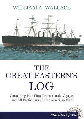 William A Wallace - Great Eastern's Log, Häftad