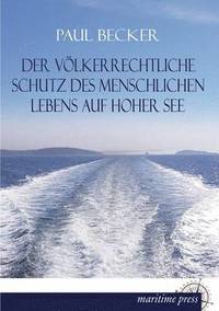 bokomslag Der Volkerrechtliche Schutz Des Menschlichen Lebens Auf Hoher See