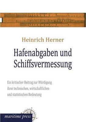 Heinrich Herner, Bernhard Harms - Hafenabgaben Und Schiffsvermessung, Häftad