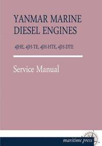 bokomslag Yanmar Marine Diesel Engines 4jhe, 4jh-Te, 4jh-Hte, 4jh-Dte