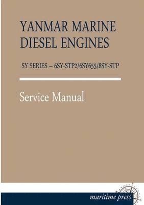 bokomslag Yanmar Marine Engines Sy Series - 6sy-Stp2/6sy655/8sy-Stp