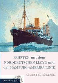bokomslag Fahrten Mit Dem Norddeutschen Lloyd Und Der Hamburg-Amerika Linie