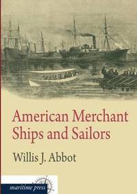 bokomslag American Merchant Ships and Sailors