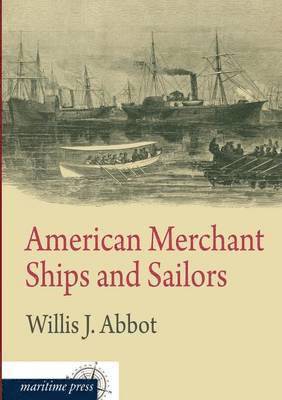 American Merchant Ships and Sailors 1