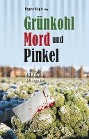 Gitta Edelmann, Manfred C. Schmidt, Sabine Prilop, Heike Gellert, Barbara Saladin, Horst Dieter Loga, Anne Grießer, Regina Schleheck, Jennifer B. Wind, Anne Groeneweg, Matthias Houben, Claudia Schmid, Monika Buttler, Hannelore Höfkes, Insa Segebade, Lotte Minck, Regine Kölpin, Christian Jaschinski, Alexa Stein, Simon Valta, Andreas J. Schulte, Regine Kölpin - Grünkohl, Mord und Pinkel, Häftad